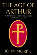 The Age of Arthur: A History of the British…