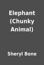 Elephant (Chunky Animal) by Sheryl Bone