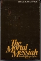 The Mortal Messiah: From Bethlehem to…