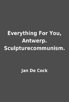 Everything For You, Antwerp.…