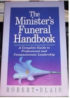The Minister's Funeral Handbook: A Complete…