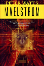 Maelstrom by Peter Watts