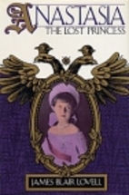 Anastasia: The Lost Princess by James Blair…