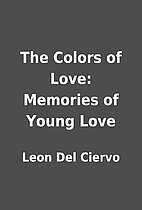 The Colors of Love: Memories of Young Love…