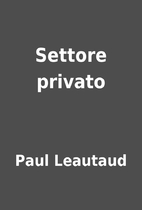 Settore privato by Paul Leautaud