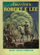 America's Robert E. Lee by Henry Steele…
