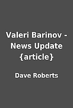 Valeri Barinov - News Update {article} by…