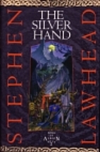 The Silver Hand by Stephen R. Lawhead