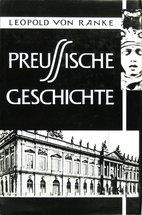 Preussische Geschichte by Leopold von Ranke
