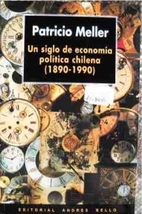 Un Siglo de Economia Politica Chilena…