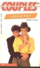 Hold Me Tight by M. E. Cooper