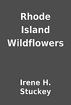Rhode Island Wildflowers by Irene H. Stuckey