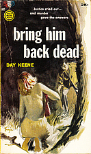 Bring Him Back Dead by Day Keene