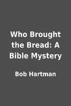Who Brought the Bread: A Bible Mystery by…