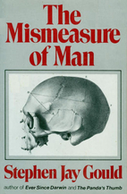 The Mismeasure of Man by Stephen Jay Gould