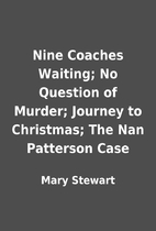 Nine Coaches Waiting; No Question of Murder;…