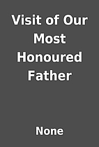 Visit of Our Most Honoured Father by None