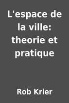 L'espace de la ville: theorie et…