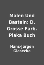 Malen Und Basteln: D. Grosse Farb. Plaka…