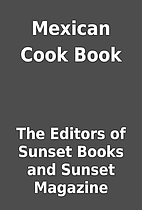 Mexican Cook Book by The Editors of Sunset…
