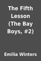The Fifth Lesson (The Bay Boys, #2) by…