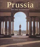 Prussia (Art & Architecture) by Gert Streidt