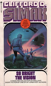 So Bright the Vision by Clifford D. Simak