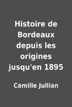 Histoire de Bordeaux depuis les origines…