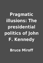 Pragmatic illusions: The presidential…