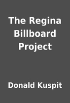 The Regina Billboard Project by Donald…