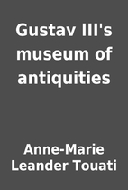Gustav III's museum of antiquities by…