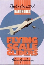 Flying scale gliders by Chas Gardiner