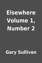 Elsewhere Volume 1, Number 2 by Gary…