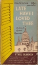 Late have I loved thee by Ethel Mannin