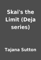 Skai's the Limit (Deja series) by Tajana…
