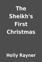 The Sheikh's First Christmas by Holly Rayner