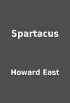 Spartacus by Howard East