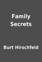 Family Secrets by Burt Hirschfeld