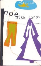 Noe gikk forbi by Aud Korbøl