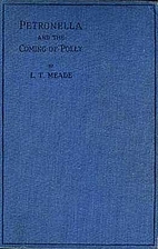 Petronella and the Coming of Polly by L.T.…