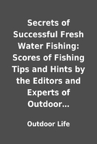 Secrets of Successful Fresh Water Fishing:…