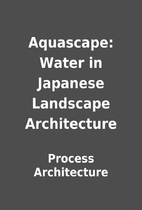 Aquascape: Water in Japanese Landscape…