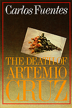 Death of Artemio Cruz by Carlos Fuentes