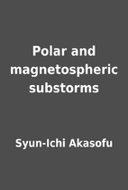 Polar and magnetospheric substorms by…