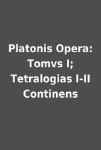 Platonis Opera: Tomvs I; Tetralogias I-II…