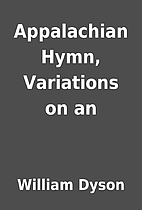 Appalachian Hymn, Variations on an by…