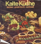 Kalte küche-- lecker, praktisch, schnell by…
