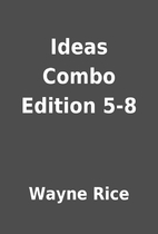 Ideas Combo Edition 5-8 by Wayne Rice