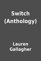 Switch (Anthology) by Lauren Gallagher