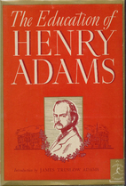 The Education of Henry Adams by Henry Adams